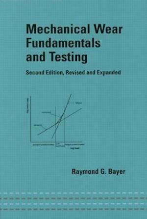 Mechanical Wear Fundamentals and Testing, Revised and Expanded