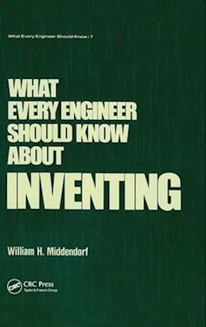 What Every Engineer Should Know about Inventing