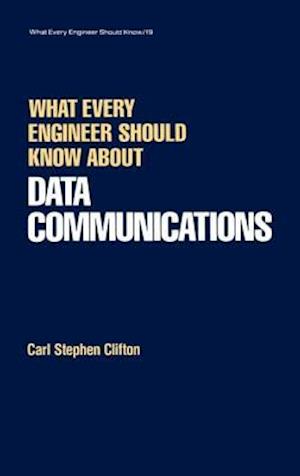 What Every Engineer Should Know about Data Communications