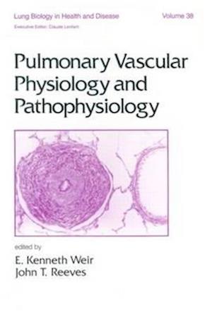 Pulmonary Vascular Physiology and Pathophysiology