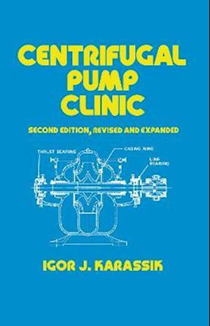 Centrifugal Pump Clinic, Revised and Expanded