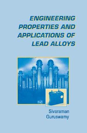 Engineering Properties and Applications of Lead Alloys