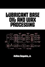 Lubricant Base Oil and Wax Processing