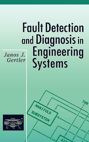 Fault Detection and Diagnosis in Engineering Systems