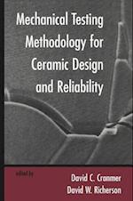 Mechanical Testing Methodology for Ceramic Design and Reliability