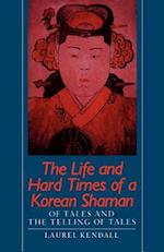 Life and Hard Times of a Korean Shaman: Of Tales and the Telling of Tales 