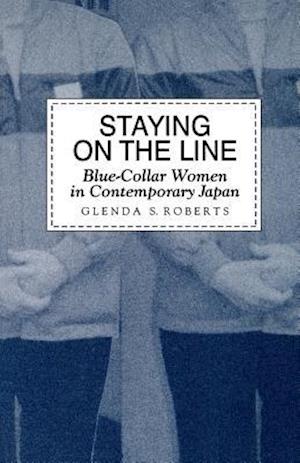 Staying on the Line: Blue-Collar Women in Contemporary Japan