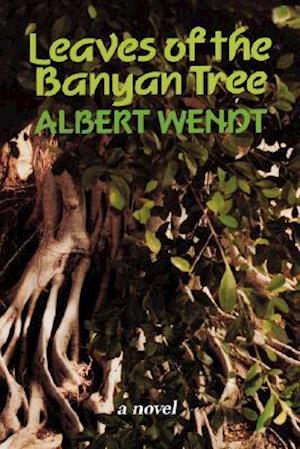 Wendt: Leaves of the Banyan Tree