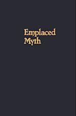 Emplaced Myth