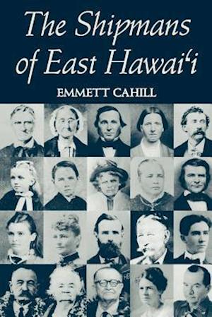 Cahill: The Shipmans of E. Hawai'i