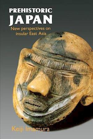 Prehistoric Japan: New Perspectives on Insular East Asia