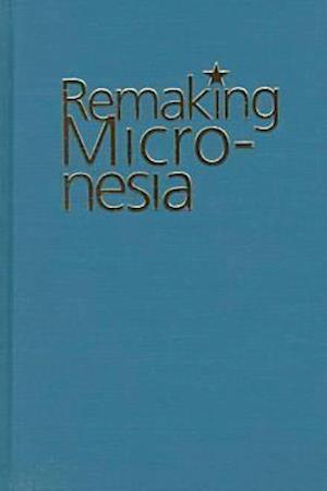 Remaking Micronesia