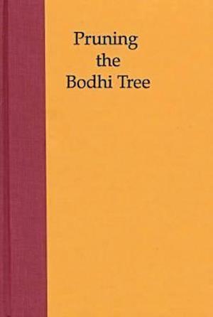 Pruning the Bodhi Tree: The Storm Over Critical Buddhism