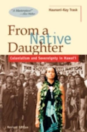 From a Native Daughter: Colonialism and Sovereignty in Hawaii (Revised)