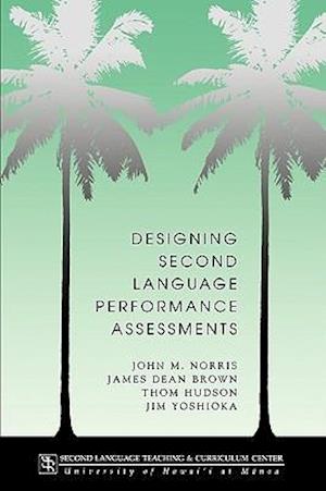 Designing Second Language Performance Assessments