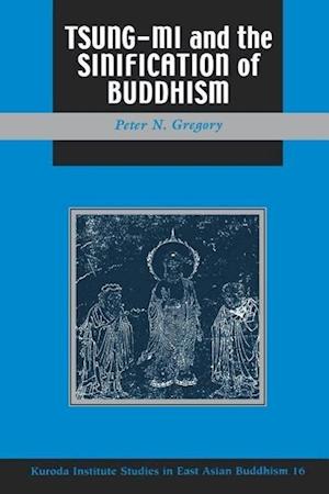 Gregory, P:  Tsung-mi and the Sinification of Buddhism