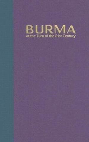 Burma at the Turn of the Twenty-first Century