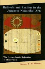 Radicals and Realists in the Japanese Nonverbal Arts: The Avant-Garde Rejection of Modernism 