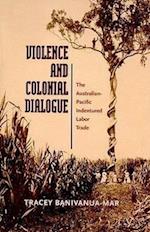 Banivanua-Mar, T:  Violence and Colonial Dialogue