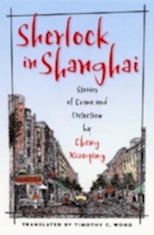 Sherlock in Shanghai: Stories of Crime and Detection