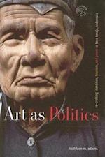 Adams, K:  Art as Politics