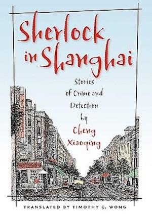 Sherlock in Shanghai: Stories of Crime and Detection