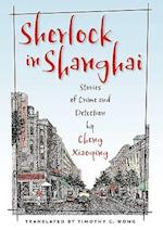 Sherlock in Shanghai: Stories of Crime and Detection 