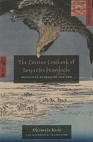 Kido, O:  The Curious Casebook of Inspector Hanshichi