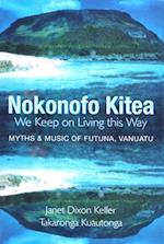 Nokonofo Kitea (We Keep on Living This Way)