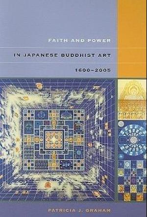 Graham, P:  Faith and Power in Japanese Buddhist Art, 1600-2