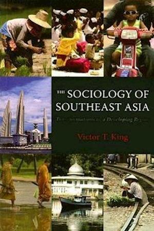 The Sociology of Southeast Asia: Transformations in a Developing Region