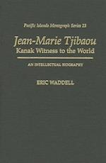 Jean-Marie Tjibaou, Kanak Witness to the World