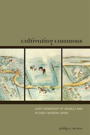 Brown, P:  Cultivating Commons