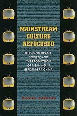 Xueping, Z:  Mainstream Culture Refocused