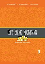 Let's Speak Indonesian: Ayo Berbahasa Indonesia, Volume 1