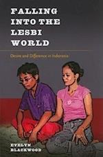 Falling Into the Lesbi World: Desire and Difference in Indonesia