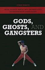 Gods, Ghosts, and Gangsters