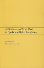 A Dictionary of Mah Meri as Spoken at Bukit Bangkong