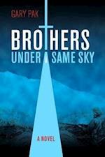 Pak, G:  Brothers Under a Same Sky