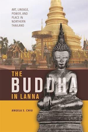 Chiu, A:  The Buddha in Lanna