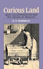 Curious Land: Jesuit Accommodation and the Origins of Sinology 