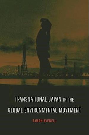 Transnational Japan in the Global Environmental Movement