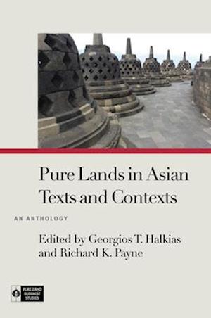 Pure Lands in Asian Texts and Contexts