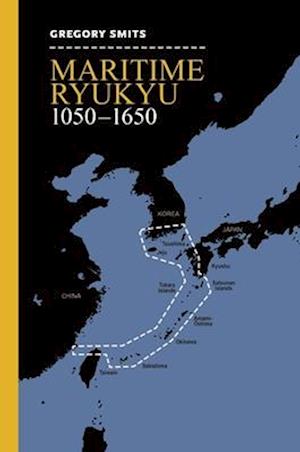 Smits, G:  Maritime Ryukyu, 1050¿1650