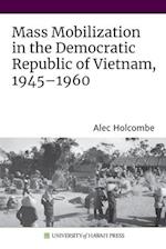 Mass Mobilization in the Democratic Republic of Vietnam, 1945-1960