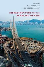 Infrastructure and the Remaking of Asia