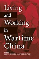 Living and Working in Wartime China