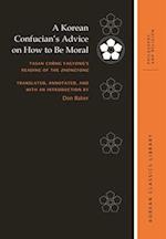 A Korean Confucian's Advice on How to Be Moral