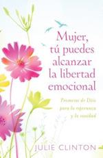 Mujer, Tú Puedes Alcanzar La Libertad Emocional