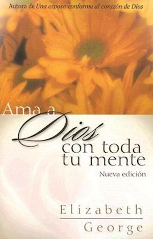 AMA a Dios Con Toda Tu Mente, Nueva Edición